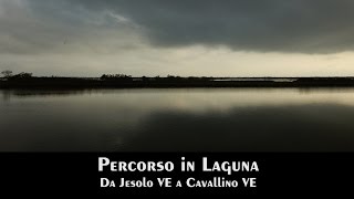 Percorso in Laguna - da Jesolo VE a Cavallino VE