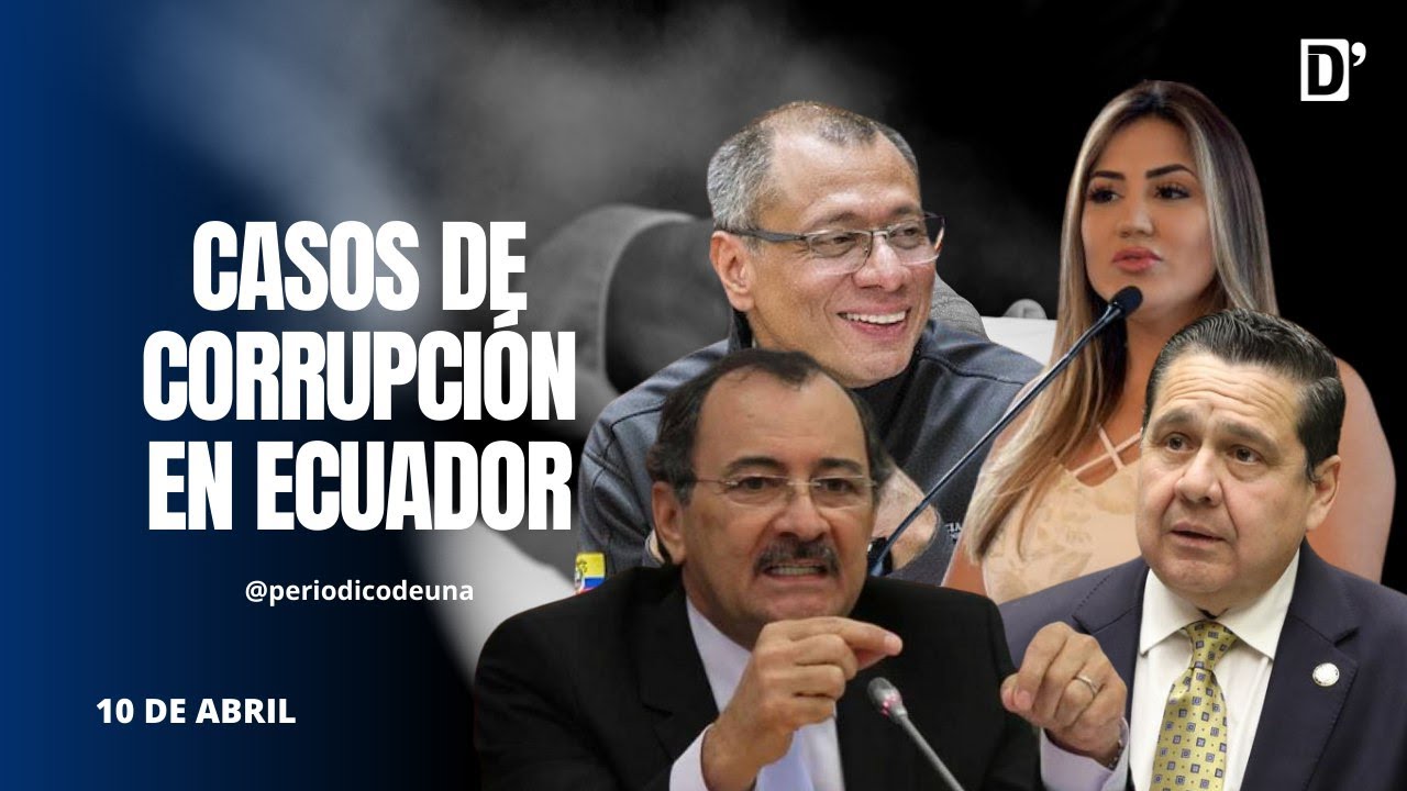 CASOS DE CORRUPCIÓN EN ECUADOR - YouTube