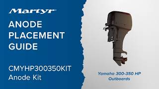 Martyr Anodes Placement Guide - CMYHP300350KIT - Yamaha 300-350 HP