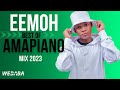 Eemoh best of Amapiano Mix 2023 | 03 Nov 2023 | Dj Webaba