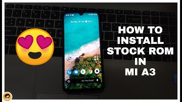 HOW TO INSTALL STOCK ROM IN MI A3😍😍😍😍😍😍.