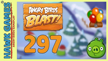Angry Birds Blast Level 297 - 3 Stars Walkthrough, No Boosters