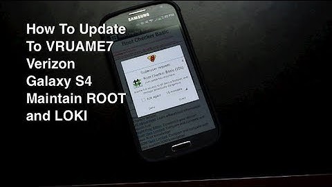 Verizon Galaxy S4 Maintain ROOT on VRUAME7 Latest OTA Update