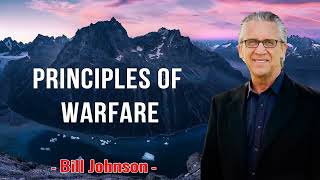 Bill Johnson 2024 New Sermons - Principles of Warfare