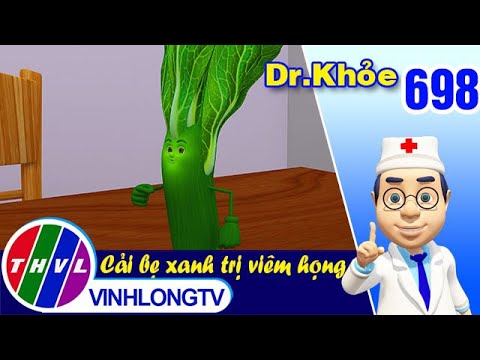 Các Loại Viêm Họng - Dr. Khỏe - Tập 698: Cải bẹ xanh trị viêm họng