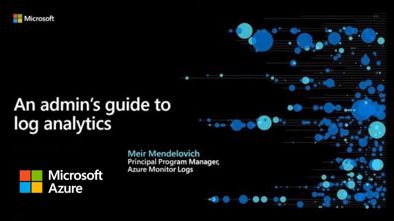 An Admin’s Guide to Log Analytics | Azure Monitor Virtual Series
