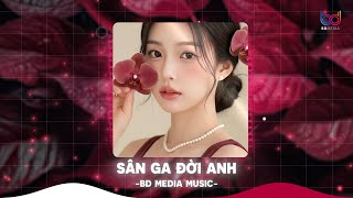 Sân Ga Đời Anh - Con Tàu Anh Lái Xa Thành Đô Hai Đứa Mình - NHẠC TRẺ REMIX TỶ VIEW TIKTOK 2026