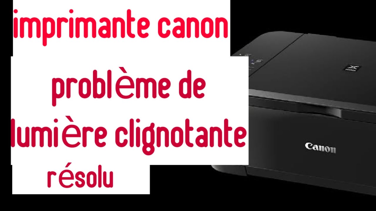 problème de clignotement du voyant de l'imprimante Canon résolu (fr) -  YouTube