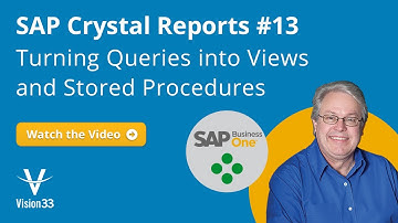 SAP Crystal Reports #13: Turning Queries into Views and Stored Procedures