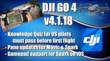 DJI Go 4.1.18 for Mavic Pro and Spark with the controversial Knowledge Quiz