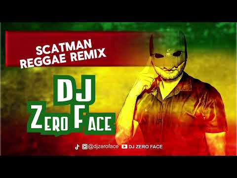 SCATMAN -  REGGAE REMIX / DJ Zero Face