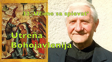 32 Učíme sa spievať Utreňa Bohojavlenija Утреня Богоявления Subcarpathian Rusyn Prostopinije