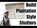 Build Plantation Style Shutters - Can't get any easier!