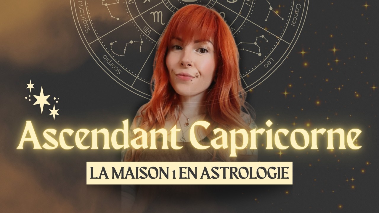L'ascendant Capricorne (et la maison 1) dans le thème astral ✨​♑​