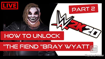 How to unlock “the Fiend” Bray Wyatt In WWE2K20 (Part 2)