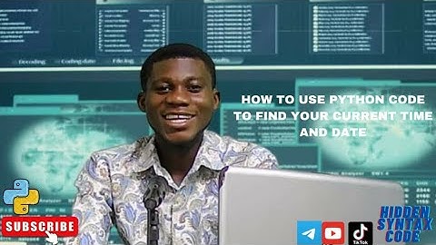 How to Use Python Code to Find Your Current Time and Date