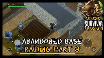 ABANDONED BASE RAIDING PART 3 | Jurassic Survival Season 3