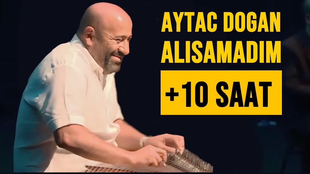 Aytaç Dogan - Alışamadım - 10 Saatlik Kanun Resitali Aytaç Dogan - Alışamadım - 10 Saatlik Kanun Resitali