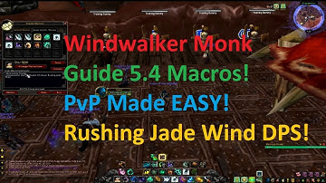 Windwalker PvP Macros 5.4 Guide for Monks!