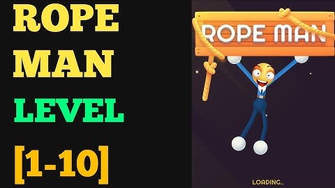 Rope Men level 1 2 3 4 5 6 7 8 9 10 solution or walkthrough