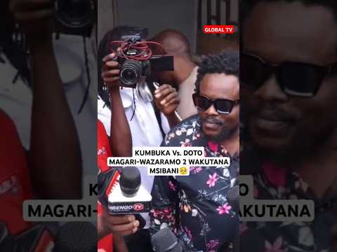 KUMBUKA Vs DOTO MAGARI WAZARAMO WAKUTANA MSIBANI Dida Wasafi Globaltv Shortsvideo