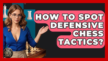 How To Spot Defensive Chess Tactics? - The Chess Codex
