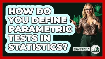 How Do You Define Parametric Tests In Statistics?
