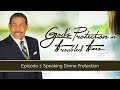 Speaking Divine Protection - GOD's Protection in Troubled Times