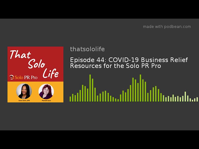 Episode 44: COVID-19 Business Relief Resources for the Solo PR Pro Episode 44: COVID-19 Business Relief Resources for the Solo PR Pro