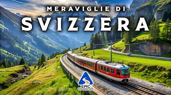 Meraviglie della Svizzera | I Luoghi ed I Borghi più Incredibili ed Iconici della Svizzera | 4K