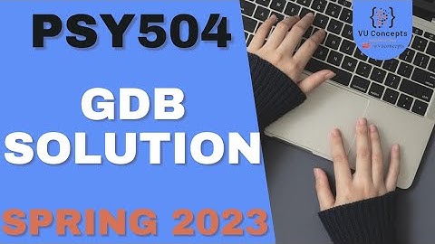 PSY504 GDB Solution 2023 by VU Concepts PSY 504 GDB Solution 2023 by VU Concepts