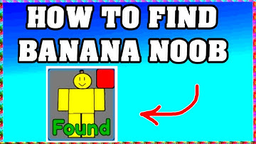 How To Find BANANA NOOB in FIND THE NOOBS ROBLOX [Update] [walkthrough]