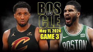Boston Celtics Vs Cleveland Cavaliers Full Game 3 Highlights - May 11 2024 2024 Nba Playoffs