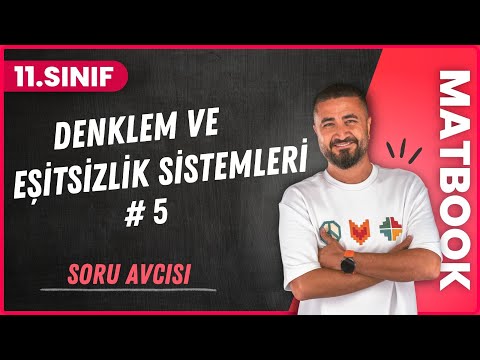 Eşitsizlikler Soru Avcısı | Denklem ve Eşitsizlik Sistemleri 5 | 11.SINIF MATEMATİK MatBook | 2024