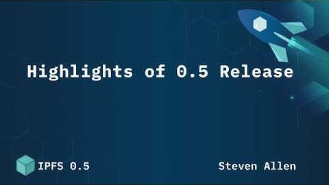 Highlights of 0.5 Release - Steven Allen