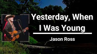 Video thumbnail of "Yesterday, When I Was Young Hier Encore (Lyrics) - Willie Nelson"