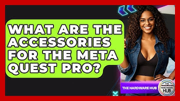 What Are The Accessories For The Meta Quest Pro? - The Hardware Hub