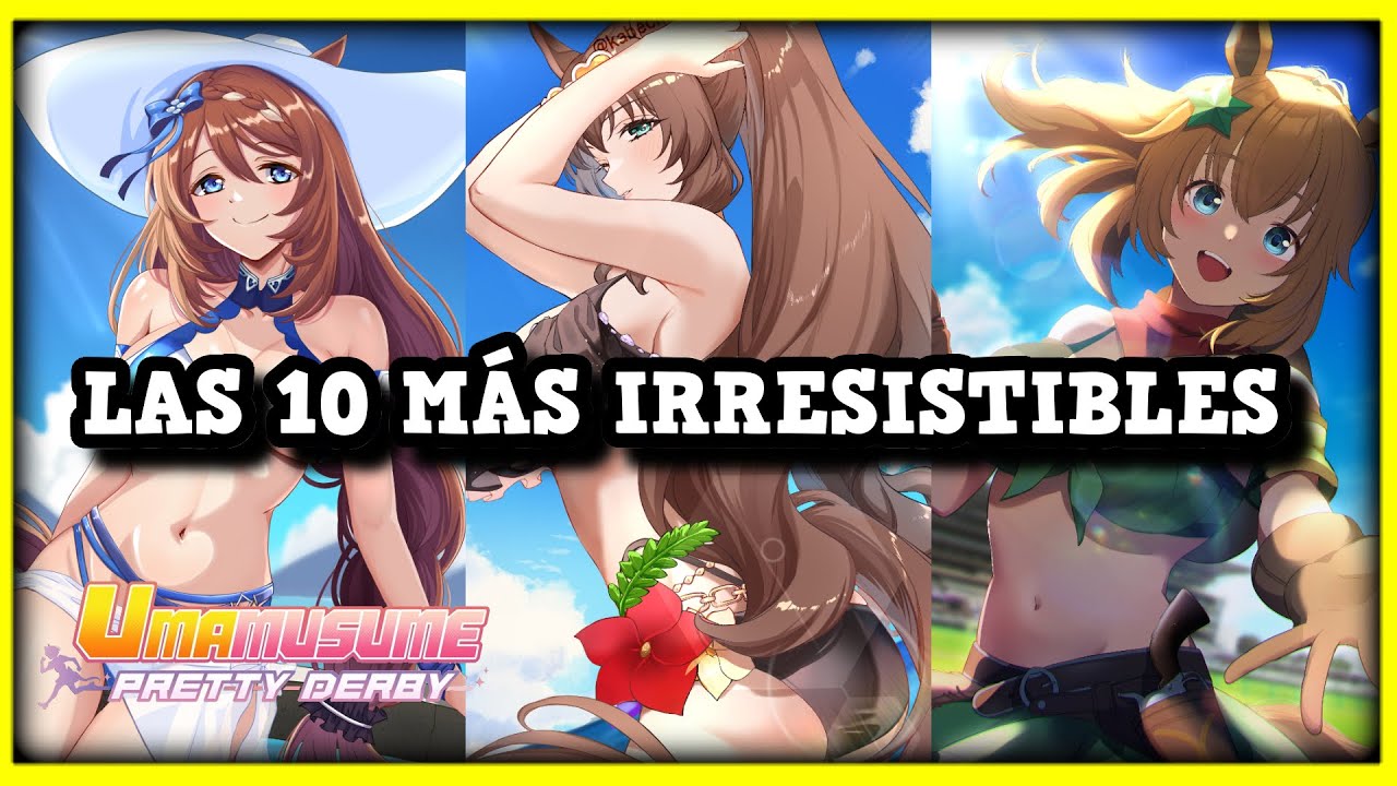 Top 10 UMAS MUSUME Más DETONABLES
