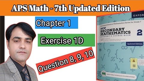 Exercise 1D Question 8, 9, 10   II APS Maths 7th II New Secondary Mathematics Book 2 Updated Edition