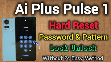 Ai Plus Pulse 1 || Hard Reset || Password Lock Unlock | Pattern Remove | Without Pc | New Trick 2025
