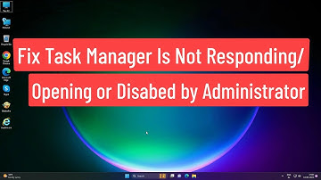 Fix Task Manager is Not responding/Opening or Disabled by Administrator In Windows 11/10