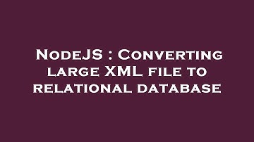 NodeJS : Converting large XML file to relational database