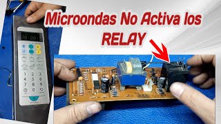 microondas NO ACTIVA LOS RELAY Daño en tarjeta