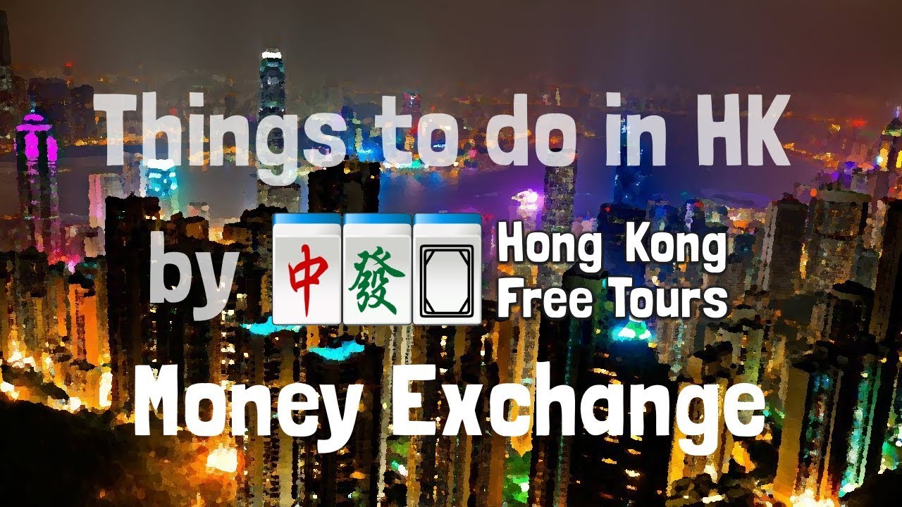 Things To Do In Hong Kong Money Exchange You Things To Do In Hong Kong Money Exchange