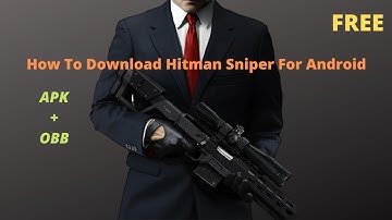 Hitman Sniper For Android Free 2020  ||  Easy Way To  Download The Game