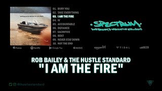 Rob Bailey & The Hustle Standard :: I AM THE FIRE :: Lyrics