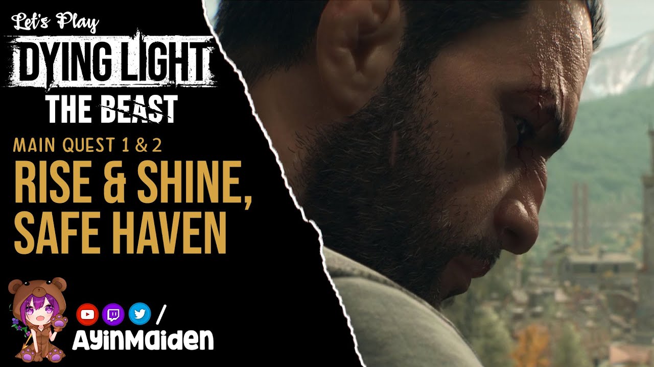 01 Rise and Shine, 02 Safe Haven | Dying Light: The Beast