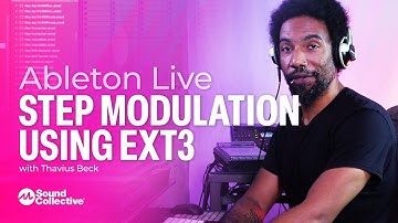 Step Modulation Using EXT3 | Modulation in Ableton Live with Thavius | 5 of 5