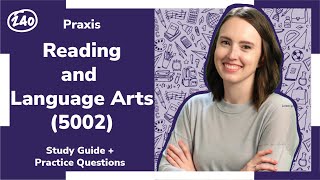 Praxis ®️ Reading and Language Arts (5002) Study Guide   Practice Questions!
