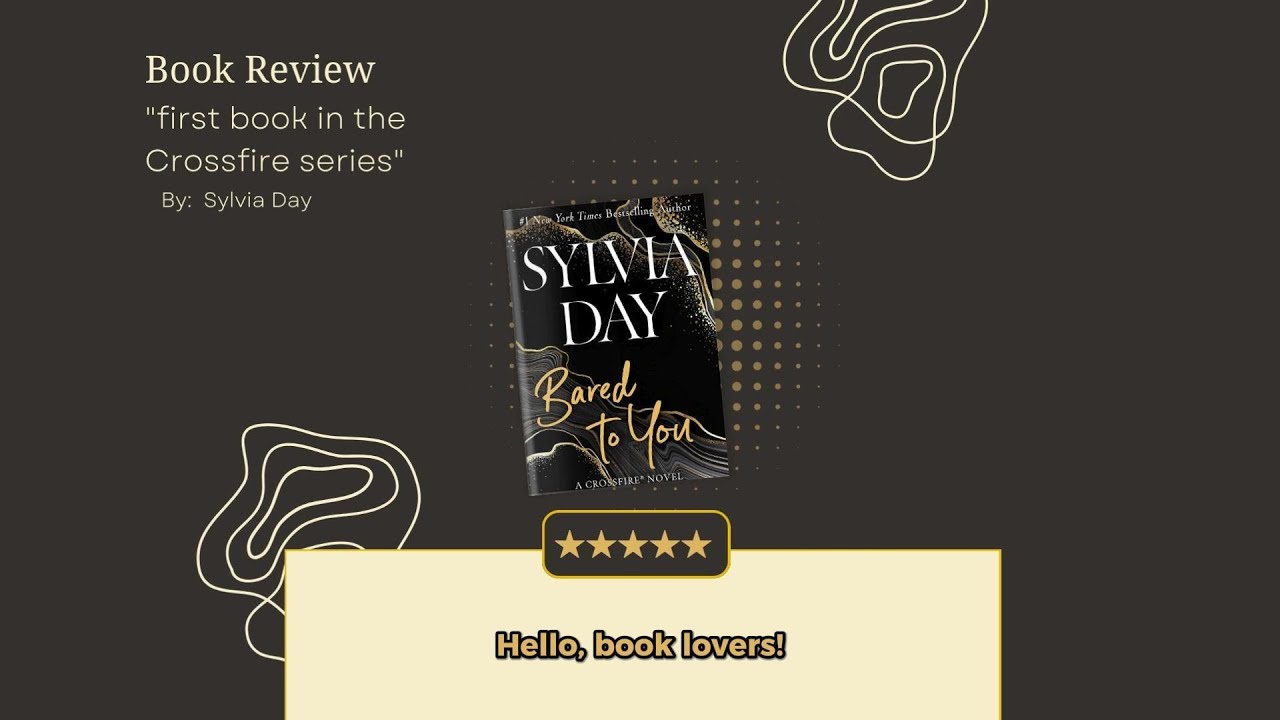 Passion Unveiled: A Dive into Sylvia Day's 'Bared to You' | Crossfire Series Book Review